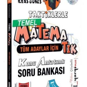 Yargı YKS TYT AYT KPSS Tüm Adaylar İçin Taktiklerle Temel Matematik Konu Anlatımlı Soru Bankası - İl