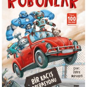 Robonlar - Bir Kaçış Operasyonu / Mert Arık / Genç Timaş / 9786259791128