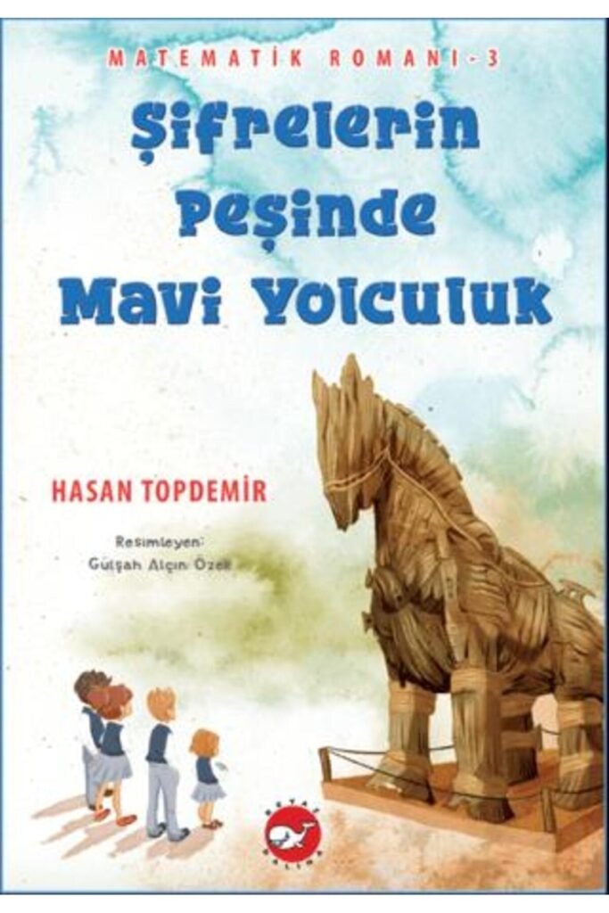 Şifrelerin Peşinde Mavi Yolculuk - Matematik Romanı 3