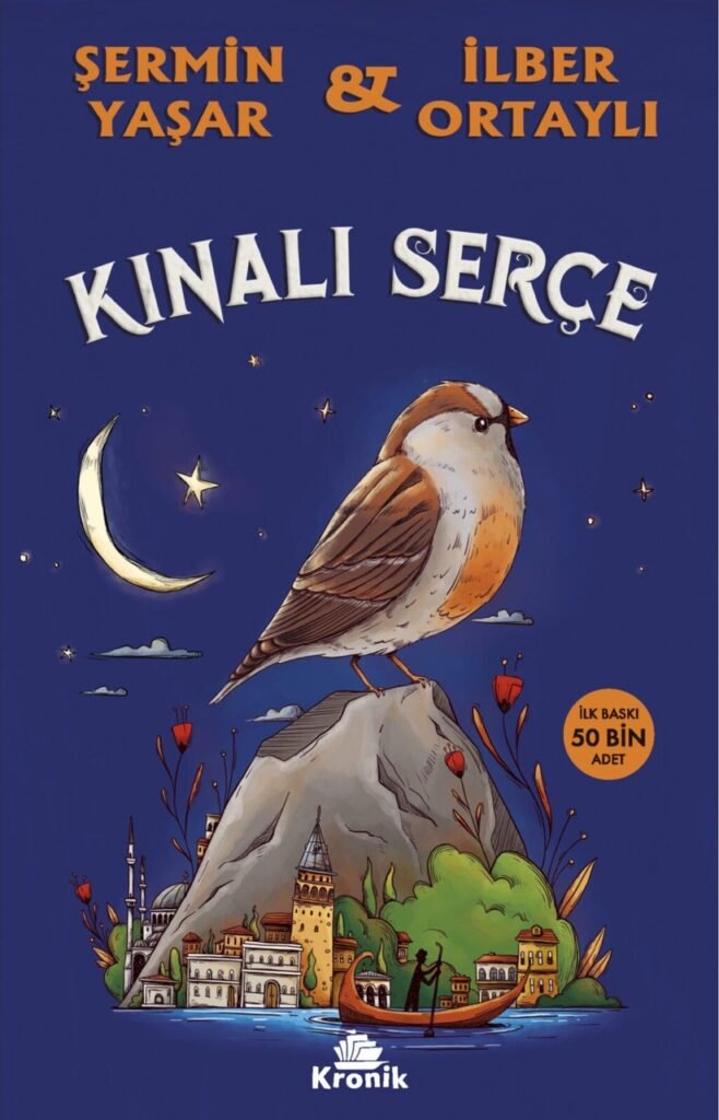 Kınalı Serçe / Prof. Dr. İlber Ortaylı